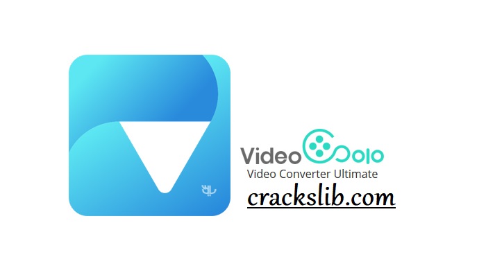VideoSolo Video Converter Ultimate Crack